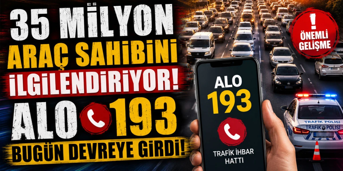 35 MİLYON ARA&Ccedil; SAHİBİNİ İLGİLENDİRİYOR! ALO 193 BUG&Uuml;N DEVREYE GİRDİ