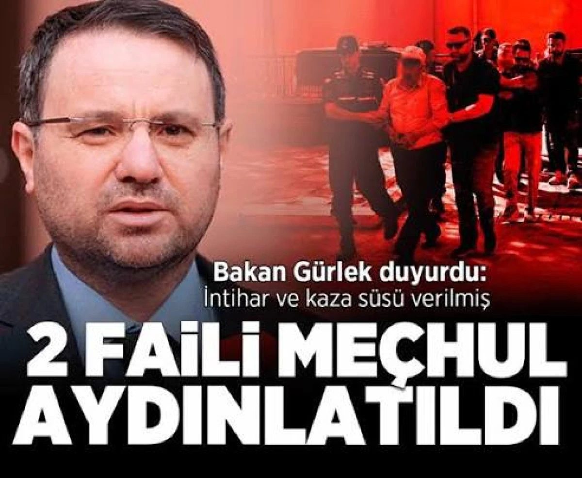 BAKAN G&Uuml;RLEK DUYURDU: İKİ FAİLİ ME&Ccedil;HUL CİNAYET DAHA AYDINLATILDI