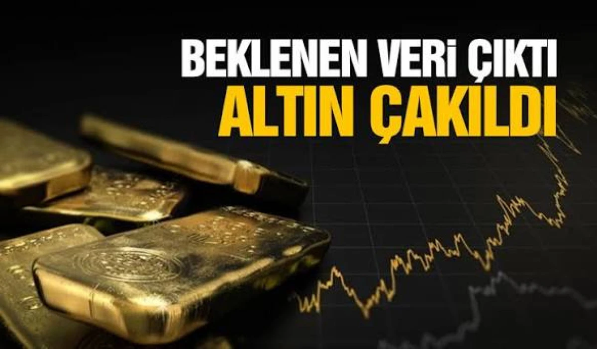 BEKLENEN VERİ GELDİ, ALTIN FİYATLARI &Ccedil;AKILDI