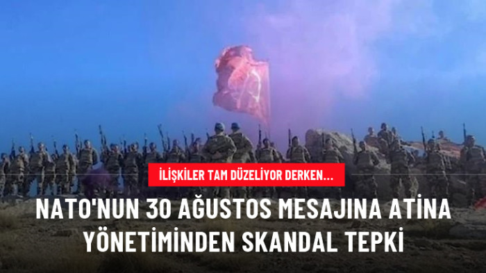 NATO'NUN 30 AĞUSTOS MESAJI ATİNA'YI RAHATSIZ ETTİ