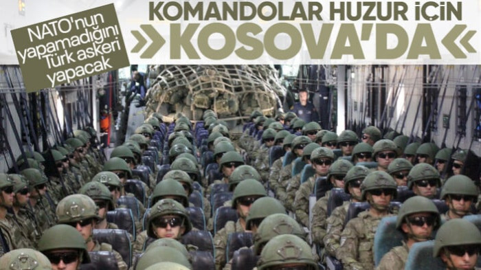 NATO TALEP ETTİ, TÜRK KOMANDOLARI KOSOVA'YA KONUŞLANDI