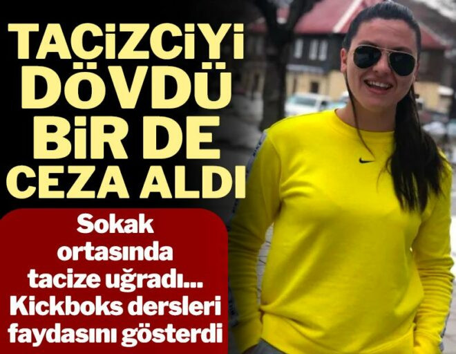 TACİZCİYİ DÖVDÜ BİR DE CEZA ALDI