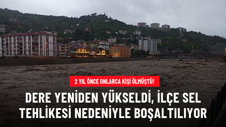 DERE YENİDEN YÜKSELDİ,İLÇE SEL TEHLİKESİ NEDENİYLE BOŞALTILIYOR