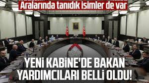 YENİ KABİNE'DE BAKAN YARDIMCILARI BELLİ OLDU!