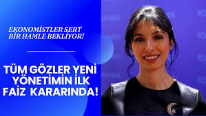 TÜM GÖZLER YENİ EKONOMİ YÖNETİMİNİN İLK FAİZ KARARINDA!