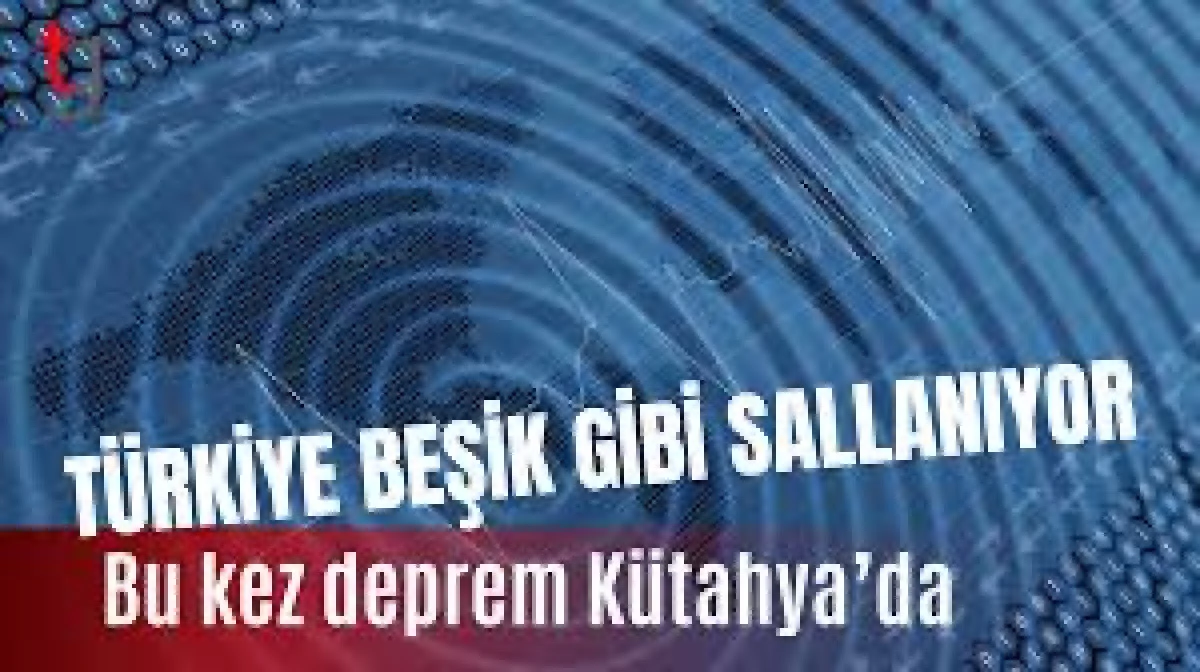 KÜTAHYA'DA KORKUTAN DEPREM
