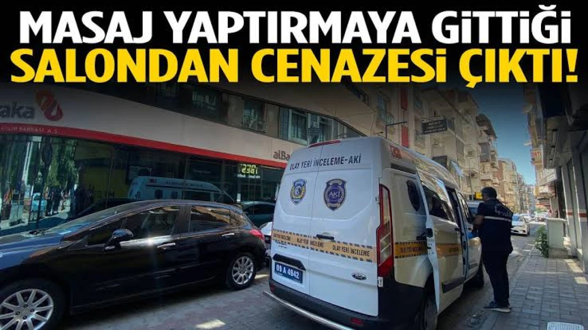 MASAJ YAPTIRMAYA GİTTİĞİ SALONDAN CENAZESİ ÇIKTI