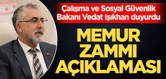 BAKAN IŞIKHAN'DAN MEMUR ZAMMINA İLİŞKİN AÇIKLAMA
