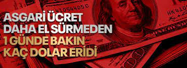 FAİZ KARARI SONRASI ASGARİ ÜCRET 24 SAATTE KAÇ DOLAR ERİDİ?