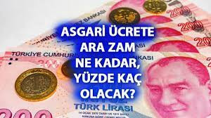 ASGARİ ÜCRETTE YENİ ZAM NE KADAR OLACAK?