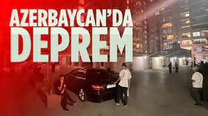 AZERBAYCAN'DA 5,7 BÜYÜKLÜĞÜNDE DEPREM