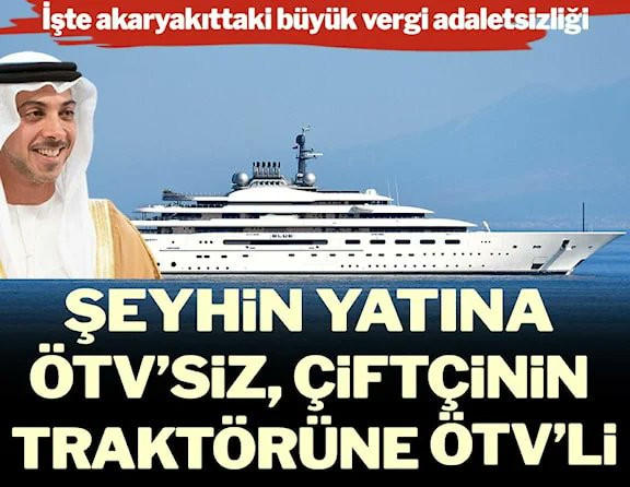 ŞEYHİN YATINA ÖTV’SİZ, ÇİFTÇİNİN TRAKTÖRÜNE ÖTV’Lİ