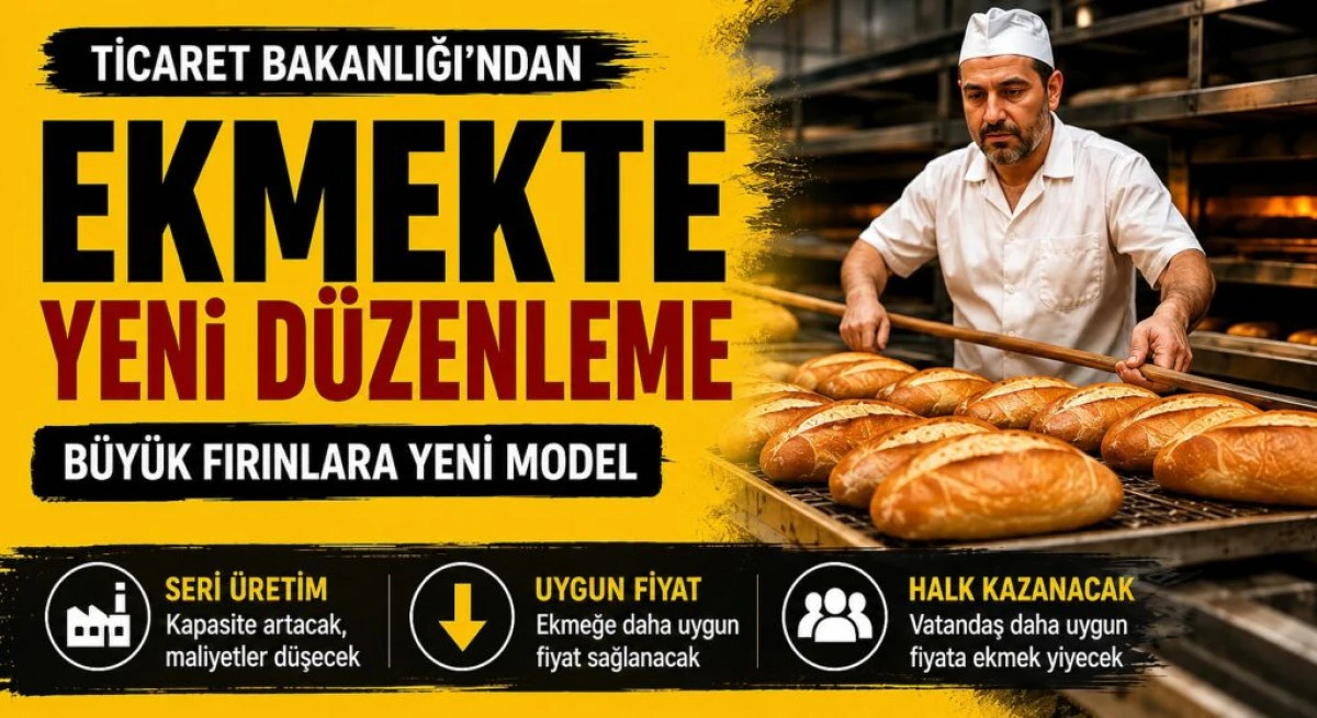 EKMEKTE YENİ DÖNEM! BÜYÜK FIRINLARA DÜZENLEME GELİYOR