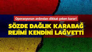 SÖZDE DAĞLIK KARABAĞ REJİMİ KENDİNİ LAĞVETTİ
