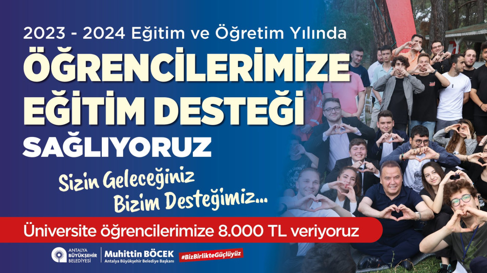 ANTALYA BÜYÜKŞEHİR BELEDİYESİ’NDEN ÜNİVERSİTE ÖĞRENCİLERİNE 8 BİN TL EĞİTİM DESTEĞİ