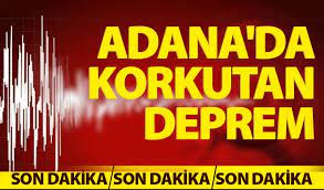 ADANA'DA KORKUTAN DEPREM!