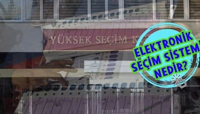 TÜRKİYE'DE ELEKTRONİK SEÇİM SİSTEMİ İÇİN HAZIRLIKLAR BAŞLADI