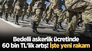 BEDELLİ ASKERLİK ÜCRETİNDE 60 BİN LİRALIK ARTIŞ! YENİ RAKAM 182 BİN LİRA