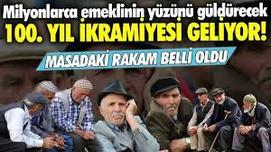 EMEKLİYE 100. YIL İKRAMİYESİ GELİYOR! MASADAKİ RAKAM 5 BİN LİRA