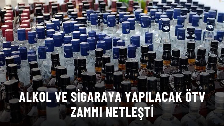 ALKOL VE SİGARAYA GELECEK ÖTV ZAMMI NETLEŞTİ