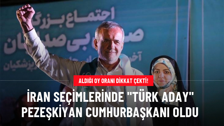 İRAN YENİ CUMHURBAŞKANINI SEÇTİ! TÜRK ASILLI PEZEŞKİYAN, ÜLKENİN 9'NCU LİDERİ OLDU