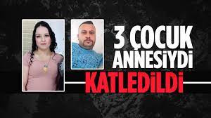 3 ÇOCUĞUNUN ANNESİNİ 17 BIÇAK DARBESİYLE ÖLDÜRDÜ