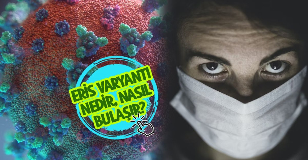 COVİD-19’UN ERİS VARYANTIYLA İLGİLİ KORKUTAN AÇIKLAMA